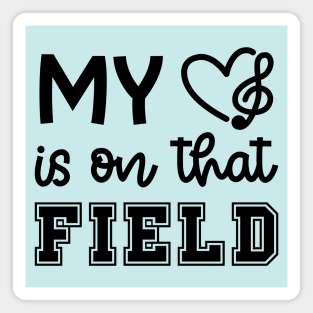 My Heart Is On That Field Marching Band Mom Cute Funny Magnet